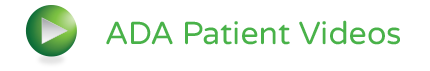 ADA Patient Videos